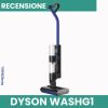 Recensione Dyson WashG1 aspirapolvere lavapavimenti