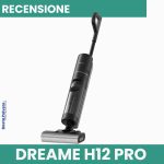 Recensione Dreame H12 Pro - Aspirapolvere senza Fili con doppio serbatoio